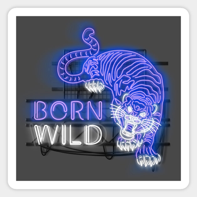 Born Wild - Glowing Neon Sign with Tiger and Text - BLUE Sticker by wholelotofneon